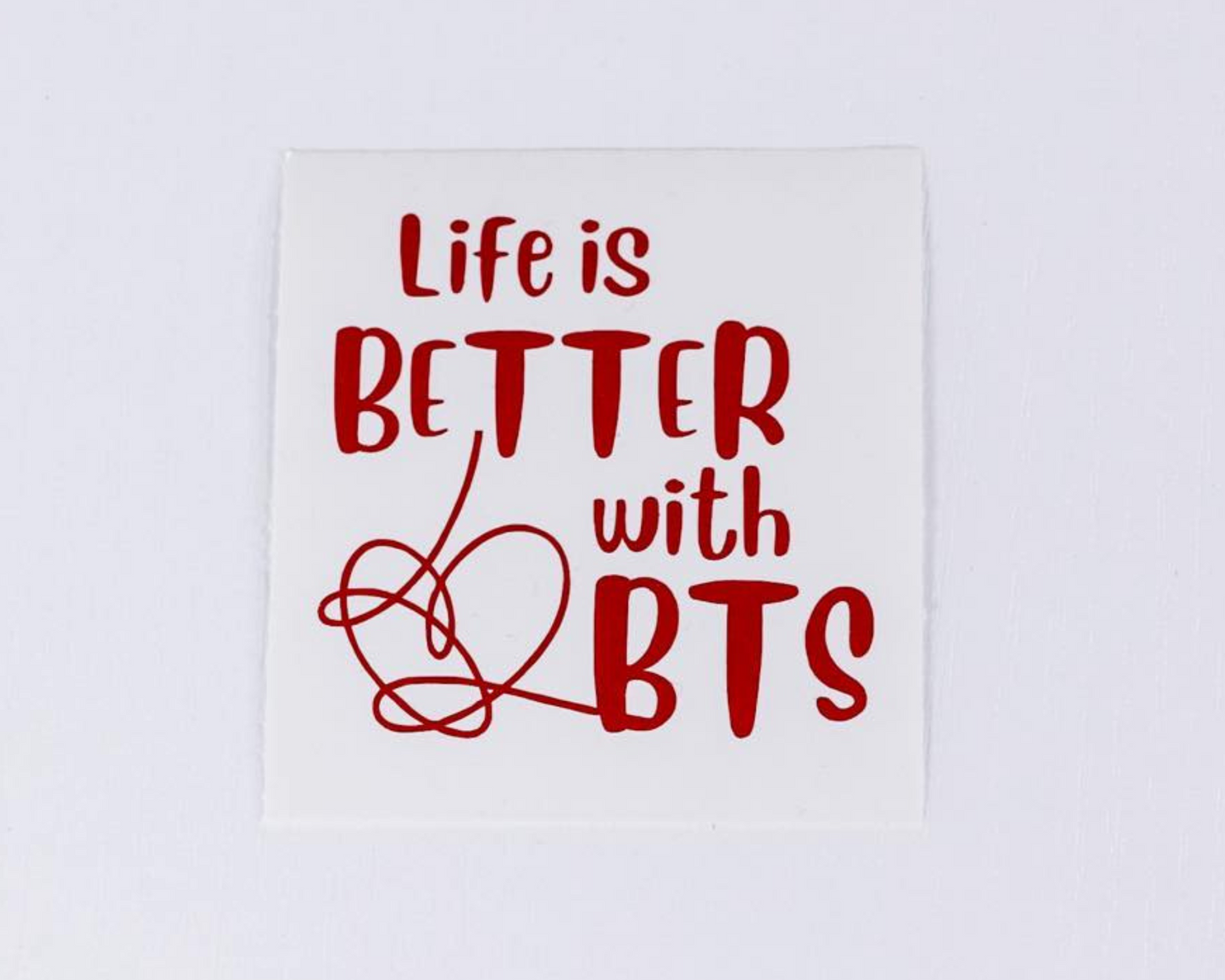 Life is Better with BTS