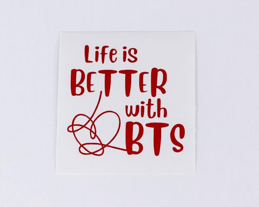 Life is Better with BTS